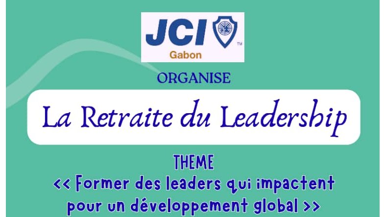 Former des leaders qui impactent&nbsp;: la JCI Gabon lance sa première Retraite du leadership 